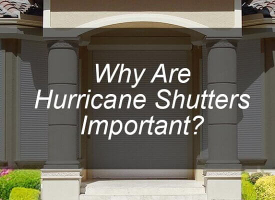Why Are Hurricane Shutters Important?